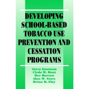 Developing School-Based Tobacco Use Prevention and Cessation Programs (Sage Library of Social Research)