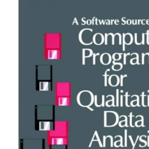 Computer Programs for Qualitative Data Analysis: A Software Sourcebook