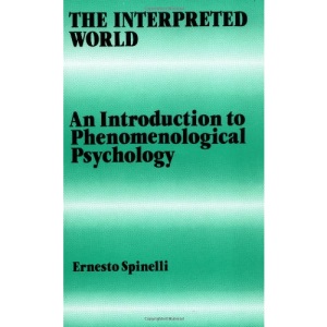 The Interpreted World: An Introduction to Phenomenological Psychology