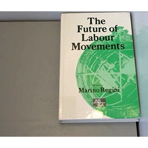 The Future of Labour Movements (SAGE Studies in International Sociology)