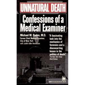 Unnatural Death: Confessions of a Medical Examiner