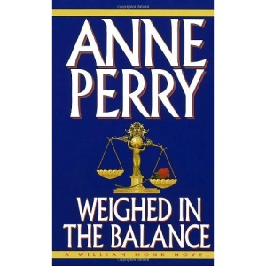 Weighed in the Balance (William Monk Novels)
