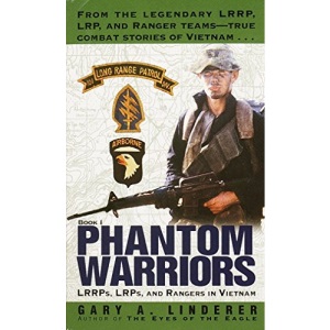 Phantom Warriors: Lrrps, Lrps and Rangers in Vietnam: 1: Book I: LRRPs, LRPs, and Rangers in Vietnam