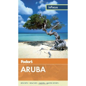 Fodor's In Focus Aruba, 4th Edition (Full-Color Travel Guide)