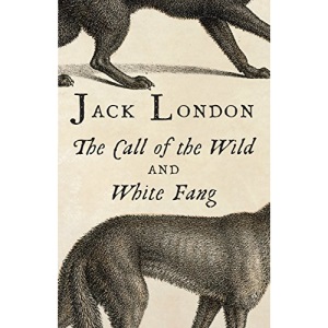 The Call of the Wild: And, White Fang (Vintage Classics)