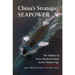 China's Strategic Seapower: The Politics of Force Modernization in the Nuclear Age (Studies in International Security & Arms Control) (Studies in International Security and Arms Control)