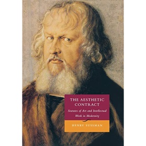 The Aesthetic Contract: Statutes of Art and Intellectual Work in Modernity