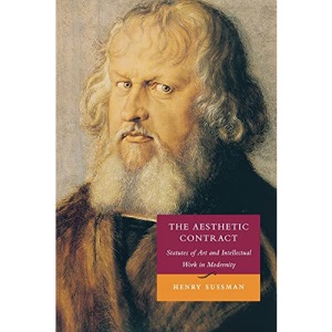 The Aesthetic Contract: Statutes of Art and Intellectual Work in Modernity