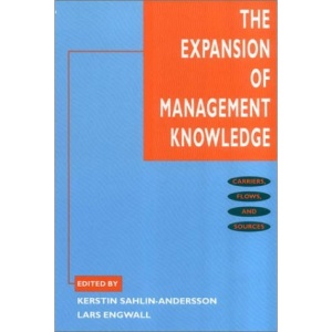 The Expansion of Management Knowledge: Carriers, Flows and Sources (Stanford Business Books)