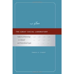 The Great Social Laboratory: Subjects of Knowledge in Colonial and Postcolonial Egypt