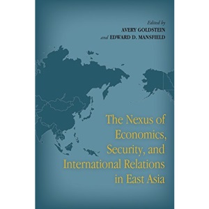 The Nexus of Economics, Security, and International Relations in East Asia
