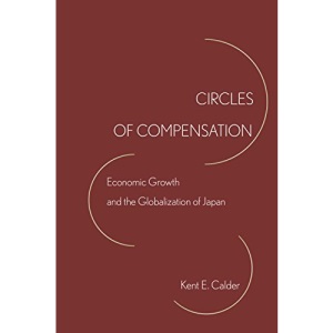 Circles of Compensation: Economic Growth and the Globalization of Japan