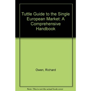 Tuttle Guide to the Single European Market: A Comprehensive Handbook
