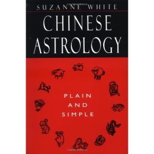 Chinese Astrology: Plain and Simple