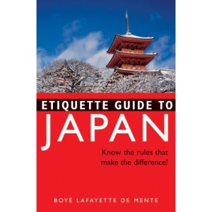 Etiquette Guide to Japan: Know the Rules.That Make the Difference