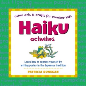Haiku Activities (Asian Arts & Crafts for Creative Kids)
