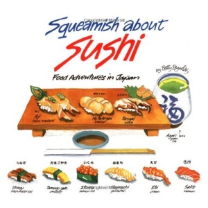 Squeamish About Sushi: Food Adventures in Japan