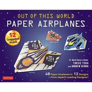 Out of This World Paper Airplanes Kit: 48 Paper Airplanes in 12 Designs from Japan's Leading Designer - 48 Fold-Up Planes; 12 Competition-Grade Designs; Full-Color Book