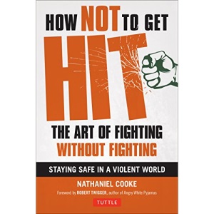 How Not to Get Hit: The Art of Fighting Without Fighting