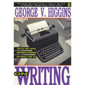 On Writing: Advice for Those Who Write to Publish (Or Would Like To)