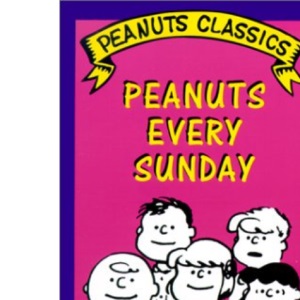 Peanuts Every Sunday (Peanuts classics)
