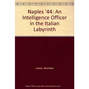 Naples '44: An Intelligence Officer in the Italian Labyrinth