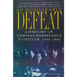 An Honourable Defeat: A History of German Resistance to Hitler, 1933-1945