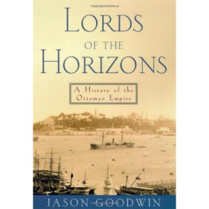 Lords of the Horizons: A History of the Ottoman Empire