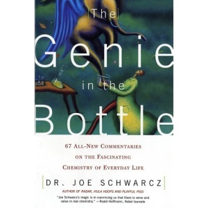 The Genie in the Bottle: 67 All-new Digestible Commentaries on the Fascinating Chemistry of Everyday Life