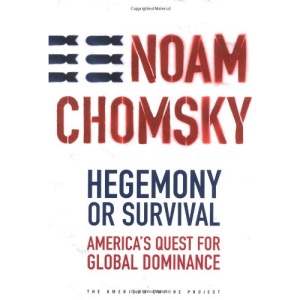 Hegemony or Survival: America's Quest for Global Dominance (The American Empire Project)