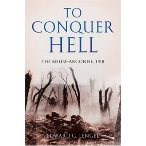 To Conquer Hell: The Meuse-Argonne, 1918