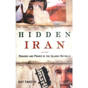 Hidden Iran: Paradox and Power in the Islamic Republic