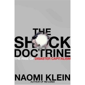 The Shock Doctrine: The Rise of Disaster Capitalism