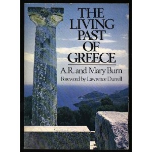 The Living Past of Greece: A Time-Traveller's Tour of Historic and Prehistoric Places