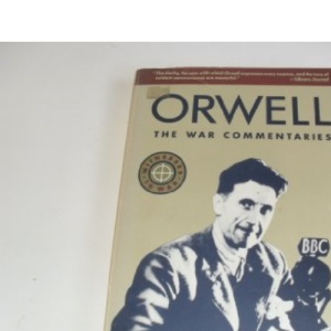 Orwell: The War Commentaries (Witnesses to War)