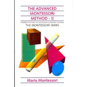 Advanced Montessori Method: Materials for Educating Elementary School Children v.2: Materials for Educating Elementary School Children Vol 2