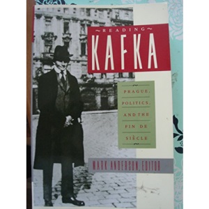 Reading Kafka: Prague, Politics and the Fin-De-Siecle