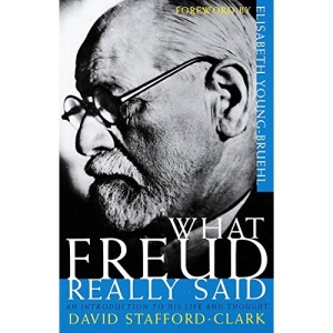 What Freud Really Said: An Introduction to His Life and Thought (What They Really Said)