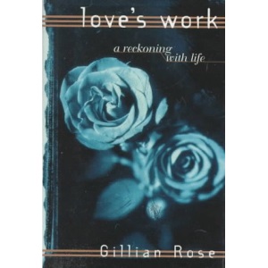 Love's Work: A Reckoning With Life
