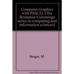 Computer Graphics with PASCAL (The Benjamin/Cummings series in computing and information sciences)