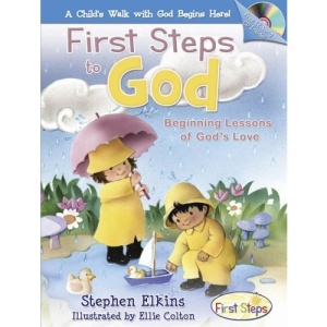 First Steps to God: Beginning Lessons of God's Love (First Steps in Faith)