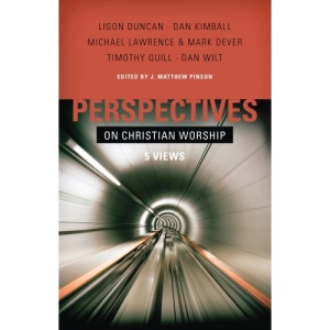 Perspectives on Christian Worship: Five Views