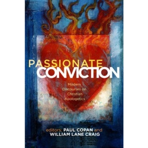 Passionate Conviction: Contemporary Discourses on Christian Apologetics