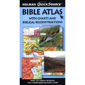 Holman Quicksource Bible Atlas with Charts and Biblical Reconstructions (Holman Quicksource Guides)