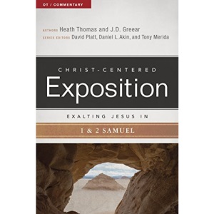 Exalting Jesus in 1 & 2 Samuel (Christ-Centered Exposition Commentary)