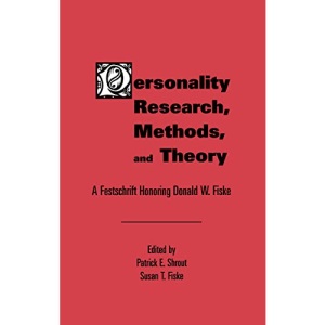 Personality Research, Methods, and Theory: A Festschrift Honoring Donald W. Fiske