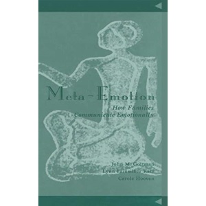 Meta-emotion: How Families Communicate Emotionally