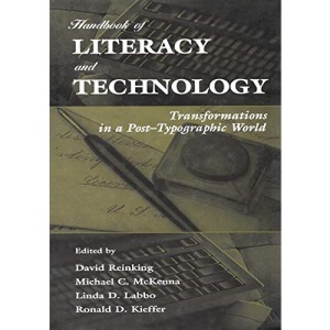 Handbook of Literacy and Technology: Transformations in A Post-typographic World