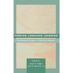 Foreign Language Learning: Psycholinguistic Studies on Training and Retention