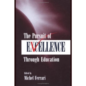 The Pursuit of Excellence Through Education (Educational Psychology Series)